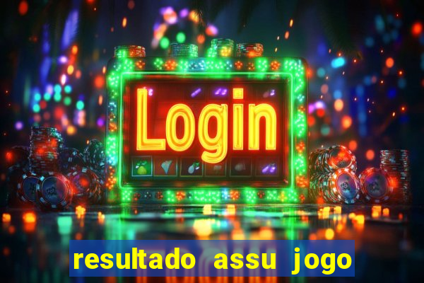 resultado assu jogo do bicho